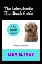 The Labradoodle Handbook Guide af Lisa G Ivey