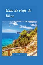 Guía de Viaje a Ibiza 2024 af Kristi K Craine