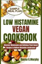 Low Histamine Vegan Cookbook af Dayna G Murphy