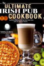 The Ultimate Irish Pub Cookbook af Tabitha O Bilyeu