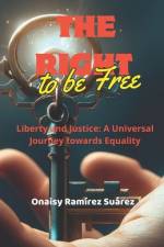 The Right to Be Free af Onaisy Ramirez Suarez