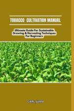 Tobacco Cultivation Manual af Carl Juan