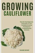 Growing Cauliflower af Shane Bowie