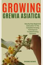 Growing Grewia Asiatica af Shane Bowie