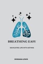 Breathing Easy af Rossana Lewis