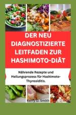 Der Neu Diagnostizierte Leitfaden Zur Hashimoto-Diät af Kerry O Smith