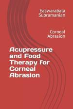Acupressure and Food Therapy for Corneal Abrasion af Easwarabala Subramanian