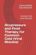 Acupressure and Food Therapy for Common Cold (Viral Rhinitis) af Easwarabala Subramanian