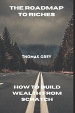 The Roadmap to Riches af Thomas Grey