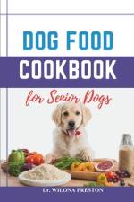 Dog Food Cookbook for Senior Dogs af Wilona Preston