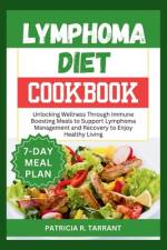 Lymphoma Diet Cookbook af Patricia R Tarrant