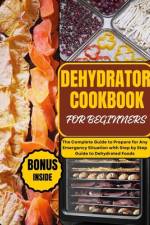 Dehydrator Cookbook for Beginners af Chris Kerns