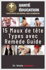 15 maux de tête types avec remède guide af Sheila Harrison