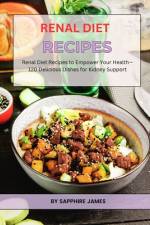 Renal Diet Recipes af Sapphire James