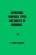 Definitions, Purposes, Types and Quality of Marriage af Timothy Kessington