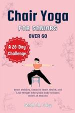 Chair Yoga for Seniors over 60 af Sandra R Coley