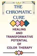 The Chromatic Cure af Muhammad Ismail Fazil