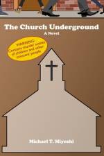 The Church Underground af Michael Tatsuya Miyoshi