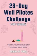 28-Day Wall Pilates Challenge For Women af Sandra R Coley