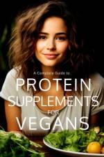 Protein Supplements for Vegans af Fitness Research Publishing