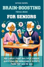 Brain-Boosting Trivia Book for Seniors af Nathan MacNeil