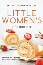 In the Kitchen With the Little Women's Cookbook af Mia Martin