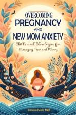 Overcoming Pregnancy and New Mom Anxiety af Omolola Habib
