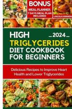 High Triglycerides Diet Cookbook for Beginners af Lincoln Kimmons