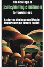 The healings of (psilocybin)magic mushroom for beginners af Maggret Erik Erik
