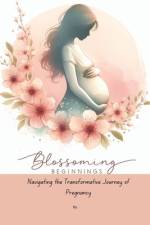 Blossoming Beginnings af Martin A Shelby