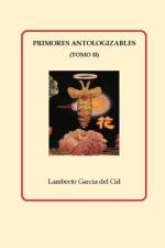 Primores antologizables af Lamberto GarcÃ­a del Cid