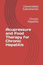 Acupressure and Food Therapy for Chronic Hepatitis af Easwarabala Subramanian