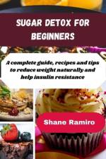 Sugar Detox for Beginners af Shane Ramiro
