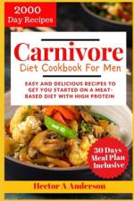 Carnivore Diet Cookbook for Men 2024 af Hector A Anderson
