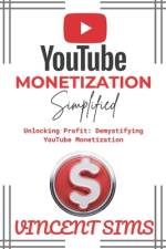 Youtube Monetization Simplified af Vincent Sims