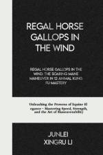 Regal Horse Gallops in the Wind af Junlei Xingru Li