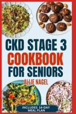 CKD Stage 3 Cookbook for Seniors af Allie Nagel