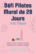 Défi Pilates mural de 28 jours pour femmes af Sandra R Coley