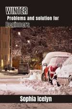 Winter problems and solution for beginners af Sophia Icelyn