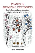 Plants in medieval tattooing - Black & White edition af KÃ©vin Tembouret