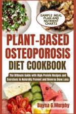 Plant-Based Osteoporosis Diet Cookbook af Dayna G Murphy