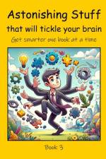 Astonishing Stuff that will Tickle your Brain af C Mahoney
