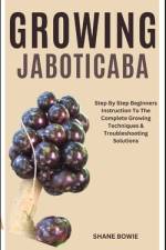 Growing Jaboticaba af Shane Bowie