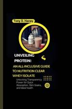 Unveiling Protein af Tony D Haney