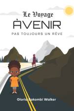 Le Voyage Àvenir af Gloria Sakombi Walker