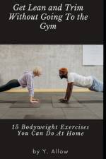 Get Lean and Trim Without Going To The Gym af Y Allow