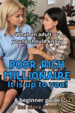 Poor Rich Millionaire. It is up to you! af Bal More Brown