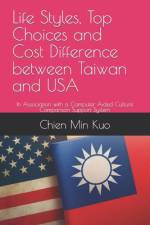 Life Styles, Top Choices and Cost Difference between Taiwan and USA af Chien Min Kuo