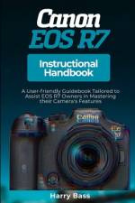 Canon EOS R7 Instructional Handbook af Harry Bass