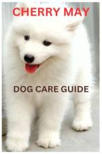 Dog Care Guide af Cherry May